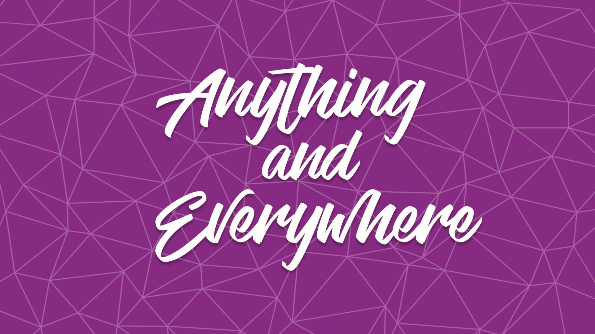 Library slogan: Anything and Everywhere